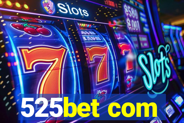 525bet com